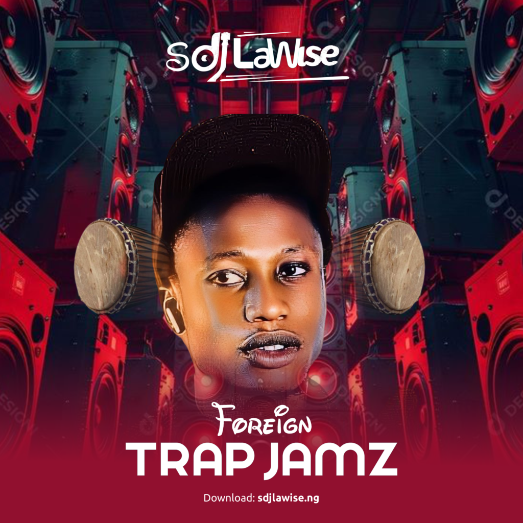 SDJ LAWISE - FOREIGN TRAP JAMZ MIXTAPE